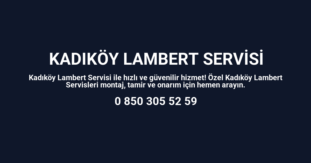 Kadıköy Lambert Servisi